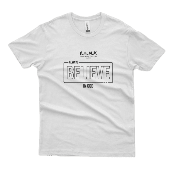 T-Shirt | Always Believe in God