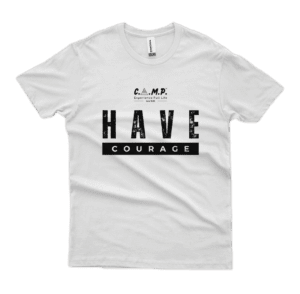 T-Shirt | Have Courage