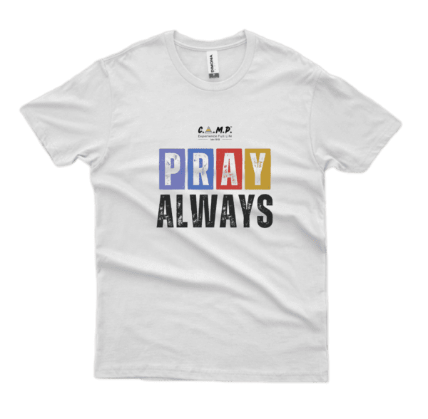 T-Shirt | Pray Always
